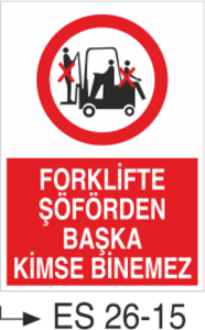 Forklifte Şoförden Başka Kimse Binemez- Uyarı Levhası