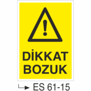 Dikkat Bozuk-Uyarı Levhası