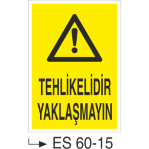 Tehlikelidir Yaklaşmayın-Uyarı Levhası
