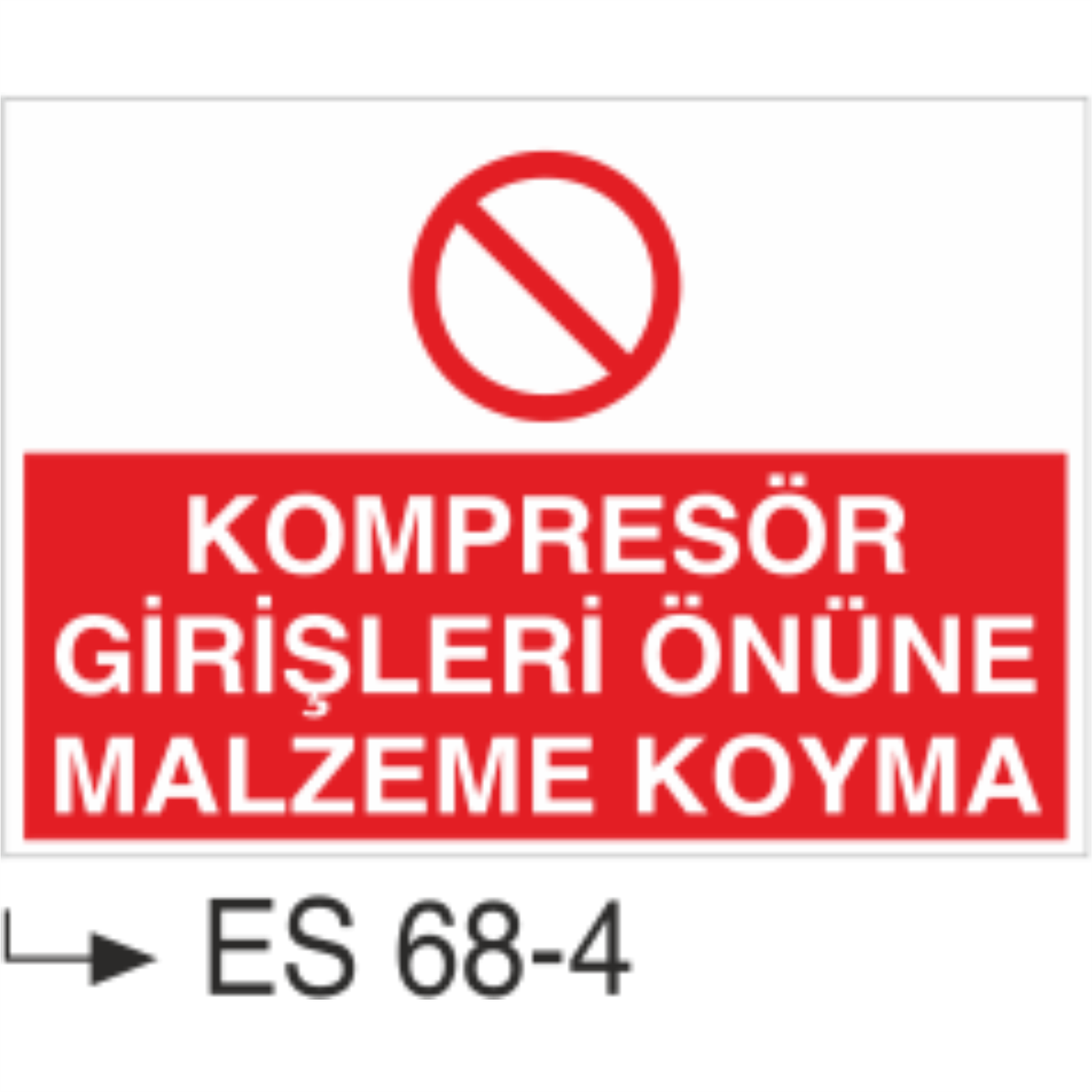 Kompresör Girişleri Önüne Malzeme Koyma-Uyarı Levhası