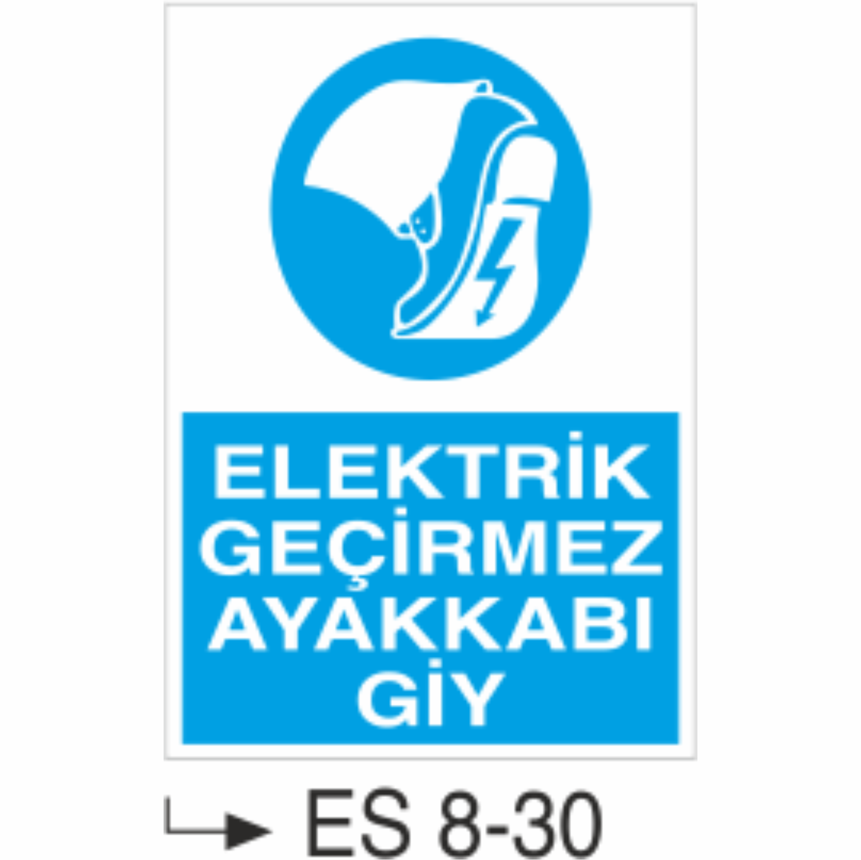 Elektrik Geçirmez Ayakkabı Giy-Uyarı  Levhası