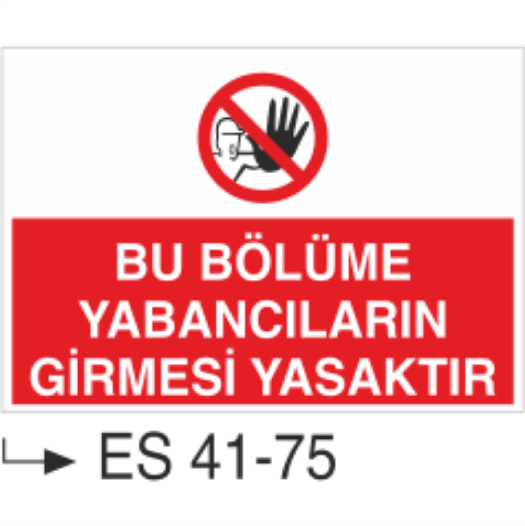 Bu Bölüme Yabancıların Girmesi Yasaktır-Uyarı Levhası