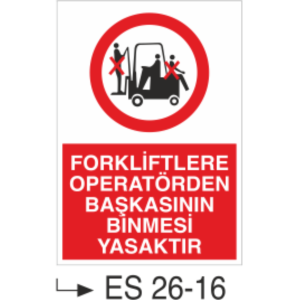 Forkliftlere Operatörden Başkasının Binmesi Yasaktır- Uyarı Levhası