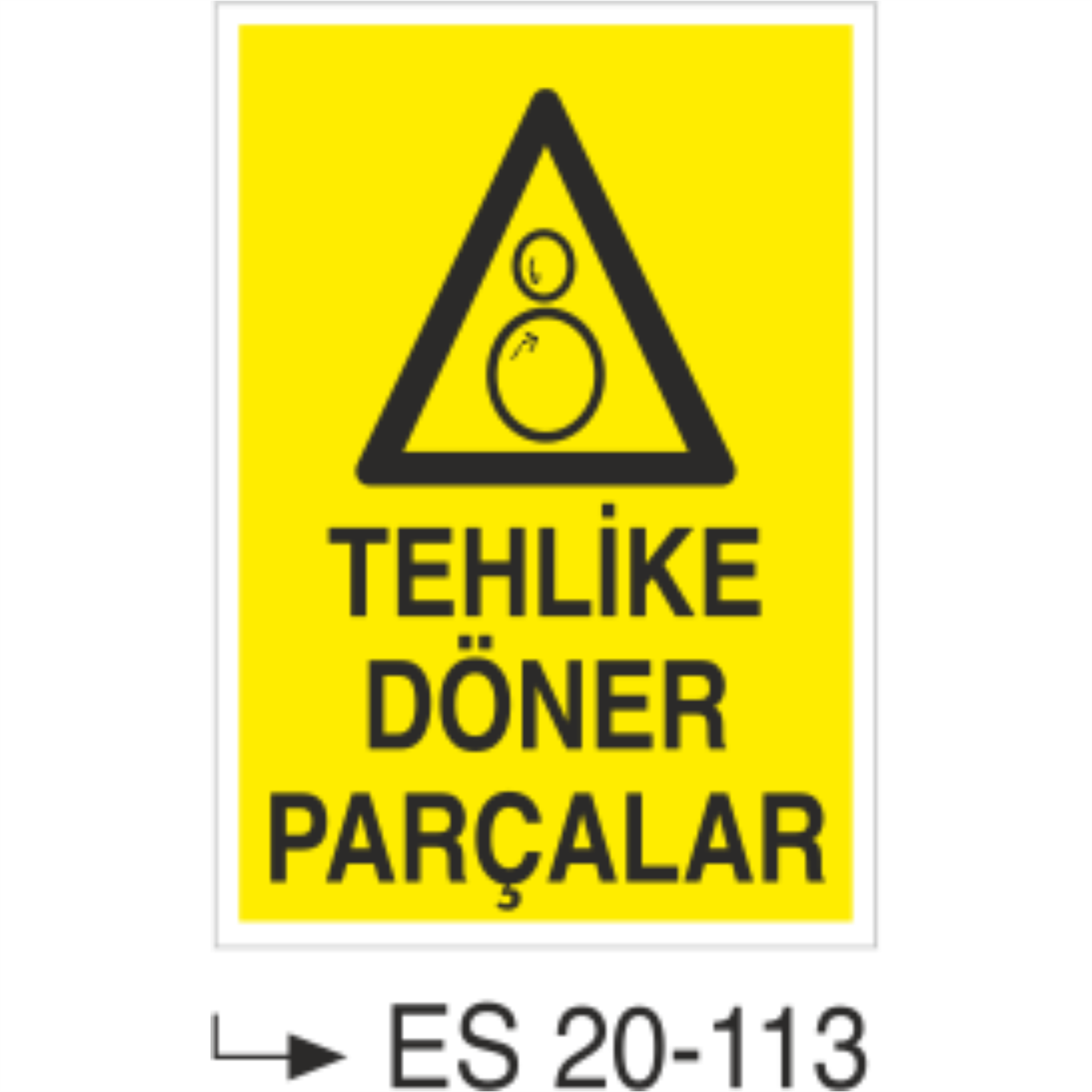 Tehlike Döner Parçalar- Uyarı  Levhası