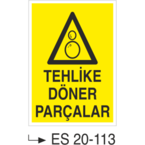 Tehlike Döner Parçalar- Uyarı  Levhası