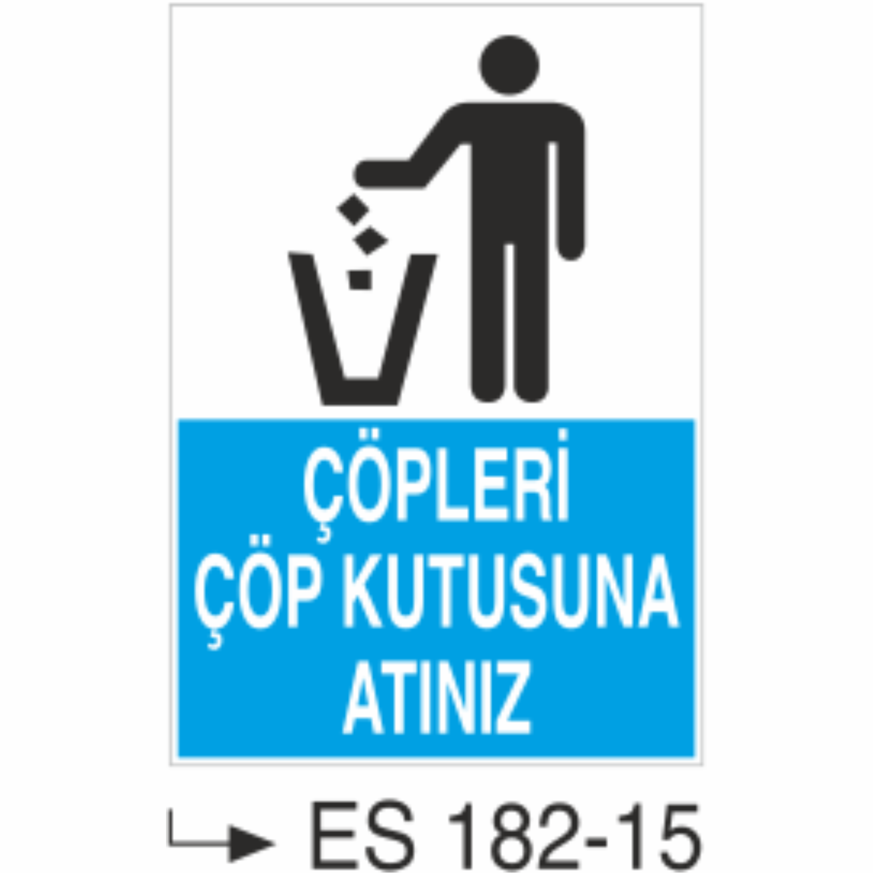 Çöpleri Çöp Kutusuna Atınız  - Uyarı Levhası