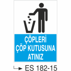 Çöpleri Çöp Kutusuna Atınız  - Uyarı Levhası