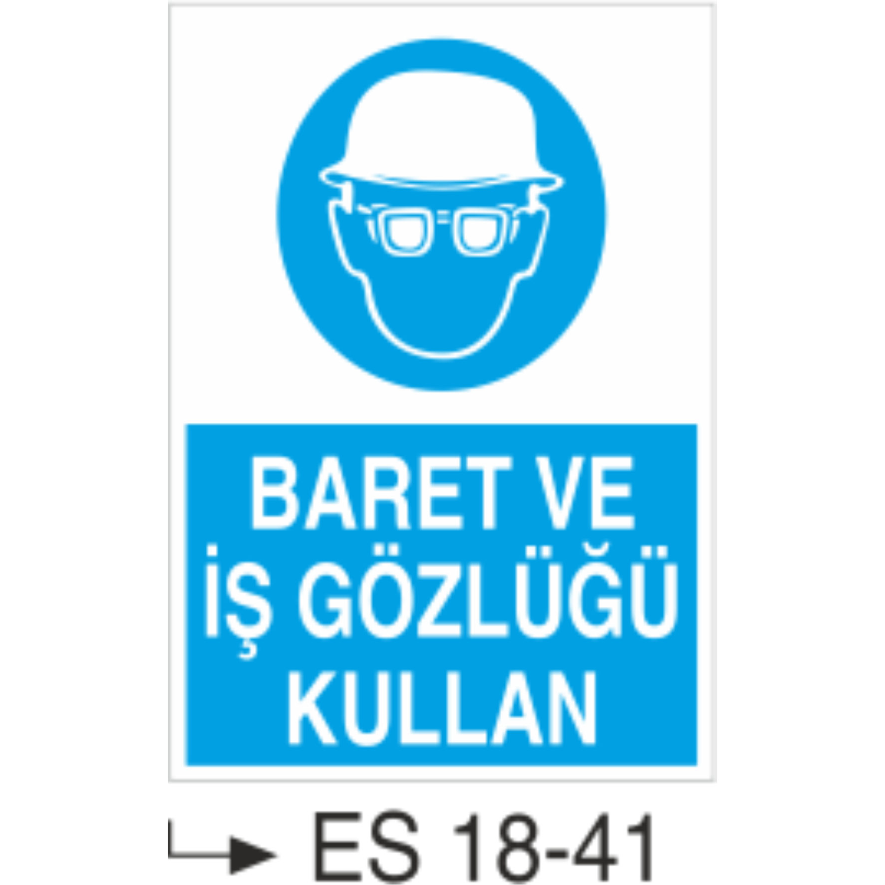 Baret ve İş Gözlüğü Kullan-Uyarı  Levhası
