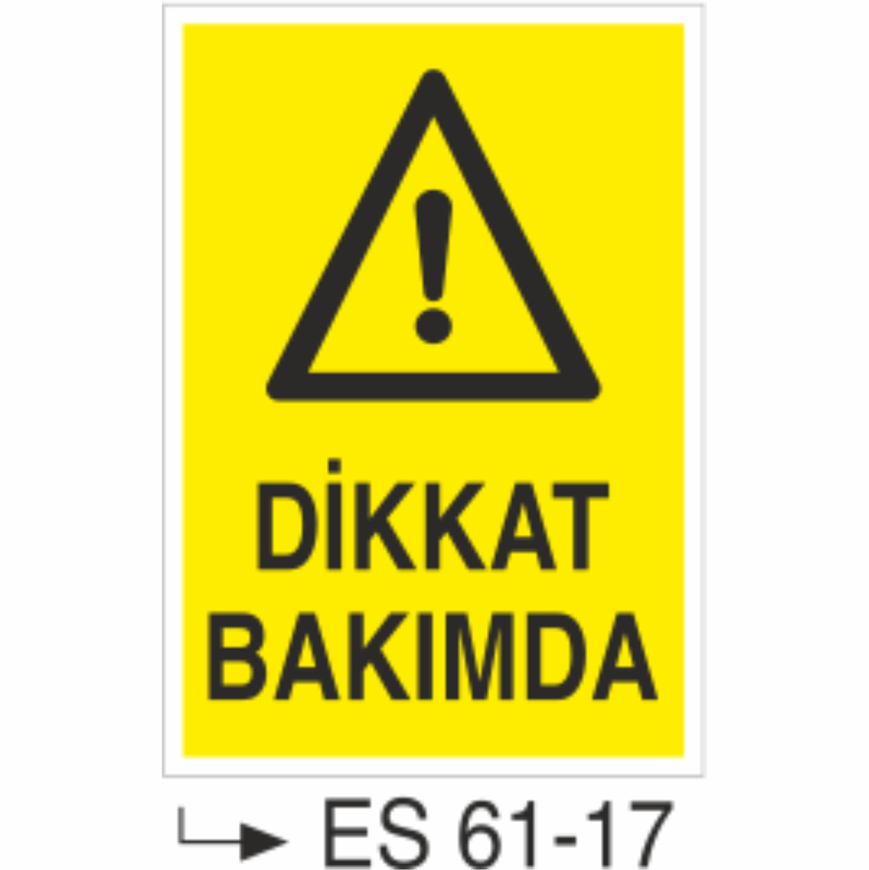 Dikkat Bakımda-Uyarı Levhası