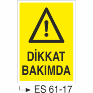 Dikkat Bakımda-Uyarı Levhası