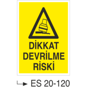Dikkat Devrilme Riski- Uyarı  Levhası