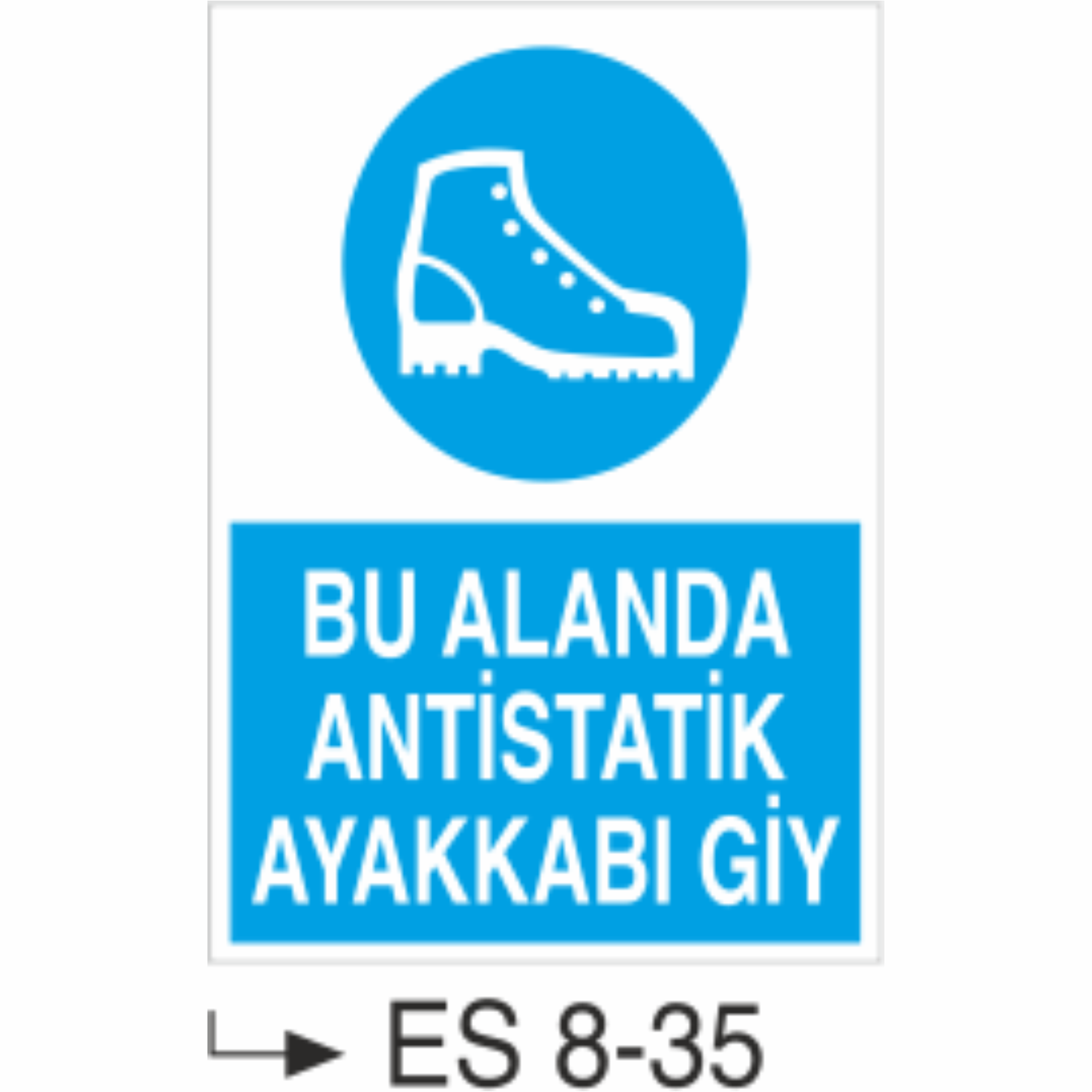 Bu Alanda Antistatik Ayakkabı Giy-Uyarı  Levhası