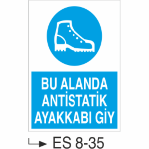 Bu Alanda Antistatik Ayakkabı Giy-Uyarı  Levhası