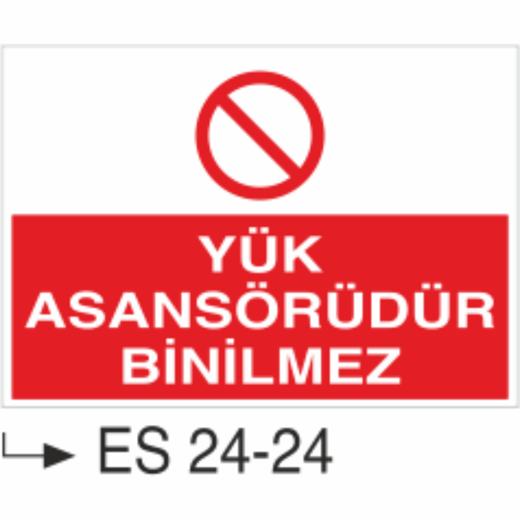 Yük Asansörüdür Binilmez- Uyarı Levhası