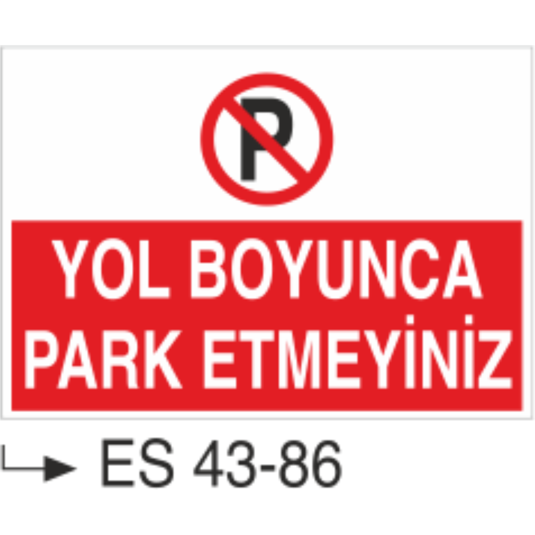 Yol Boyunca Park Etmeyiniz-Uyarı Levhası