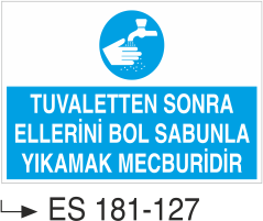 Tuvaletten Sonra Elleriniz Bol Sabunla Yıkamak Mecburidir  -Uyarı Levhası