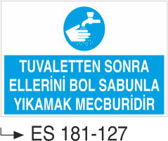 Tuvaletten Sonra Elleriniz Bol Sabunla Yıkamak Mecburidir  -Uyarı Levhası