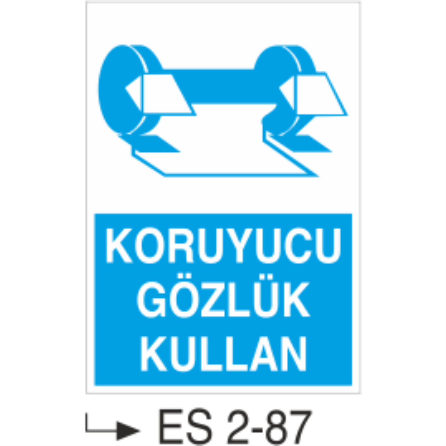Koruyucu Gözlük Kullan- Uyarı Levhası