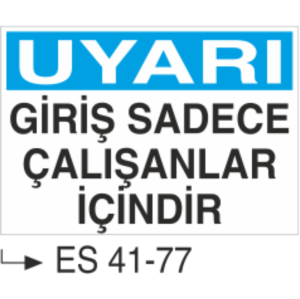 Uyarı Giriş Sadece Çalışanlar İçindir-Uyarı Levhası