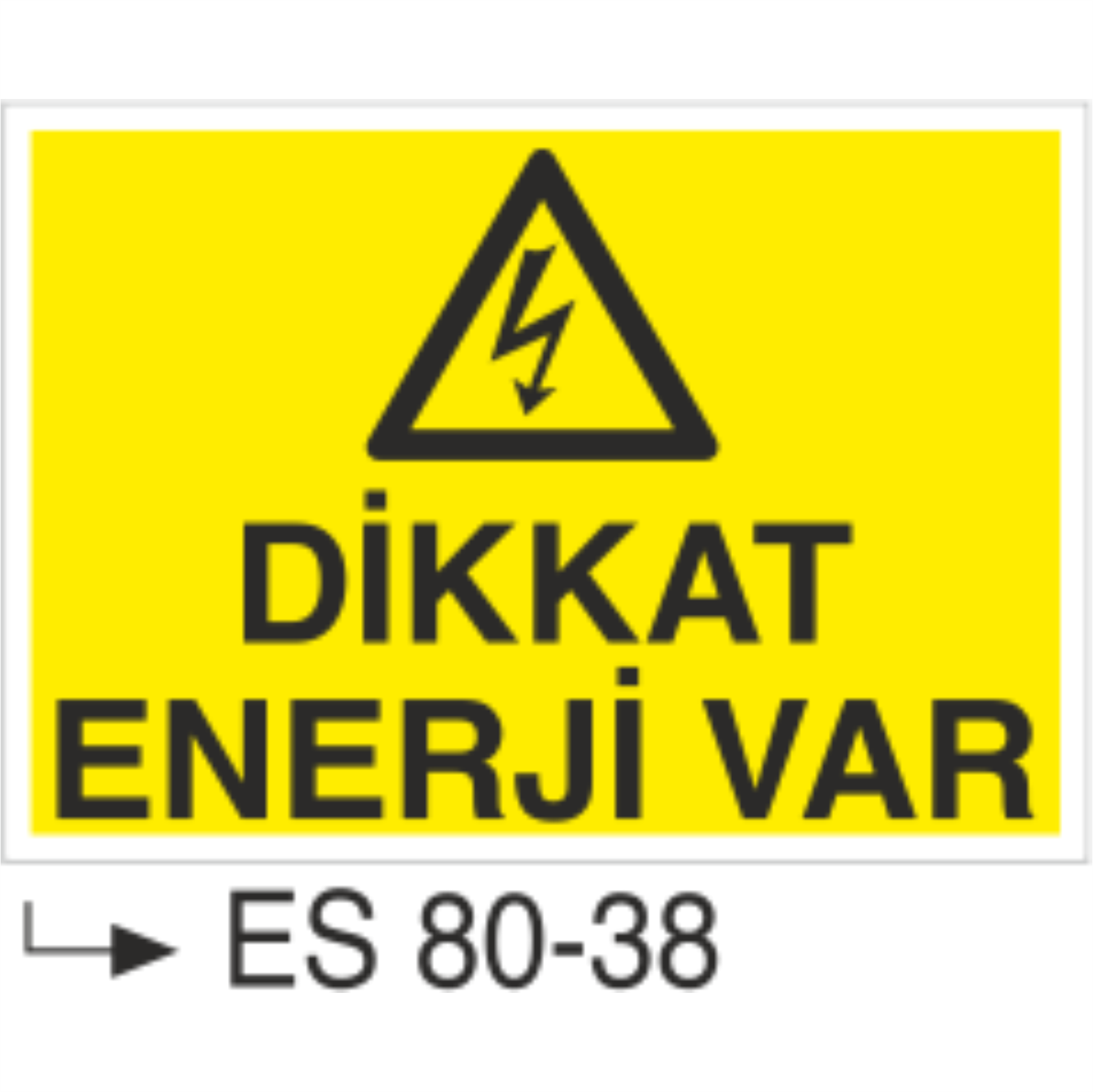 Dikkat Enerji Var-Uyarı Levhası
