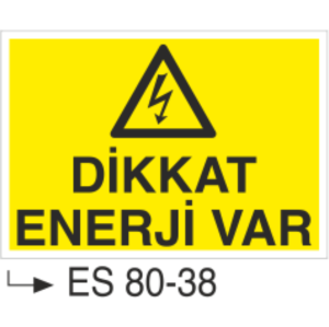 Dikkat Enerji Var-Uyarı Levhası