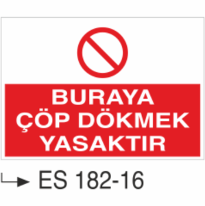 Buraya Çöp Dökmek Yasaktır   - Uyarı Levhası