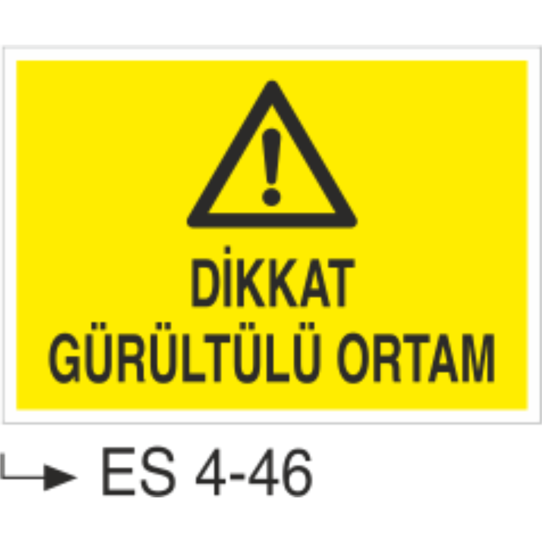 Dikkat Gürültülü Ortam-Uyarı  Levhası