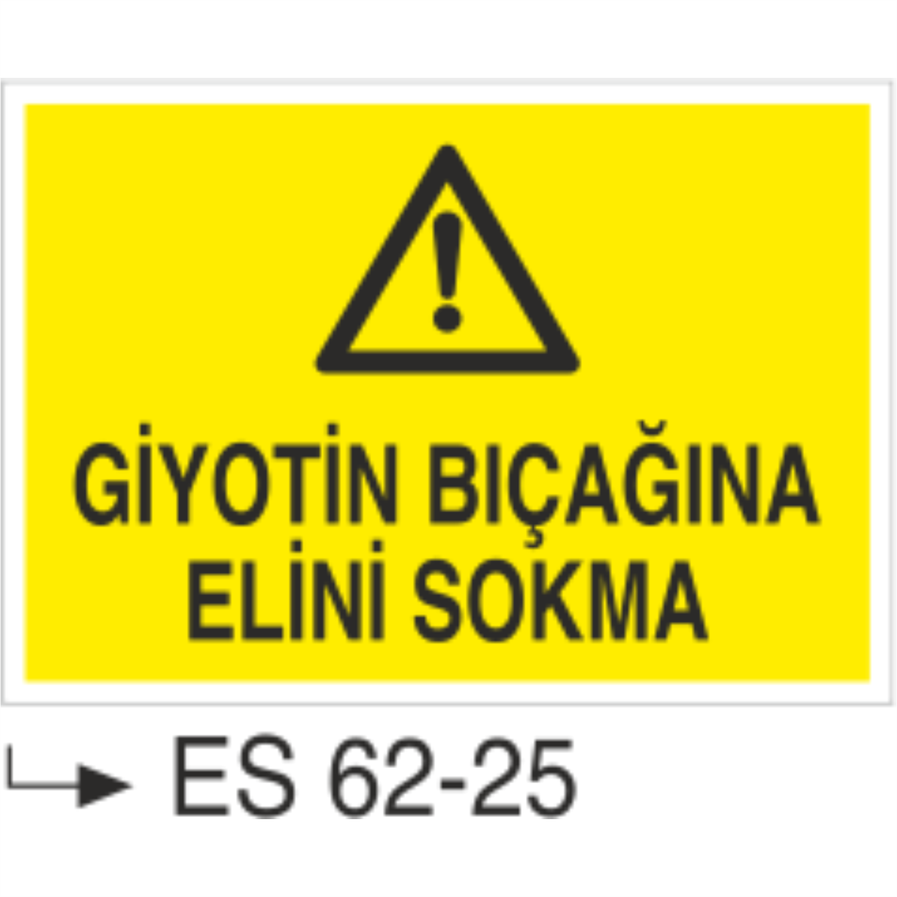 Giyotin Bıçağına Elini Sokma-Uyarı Levhası