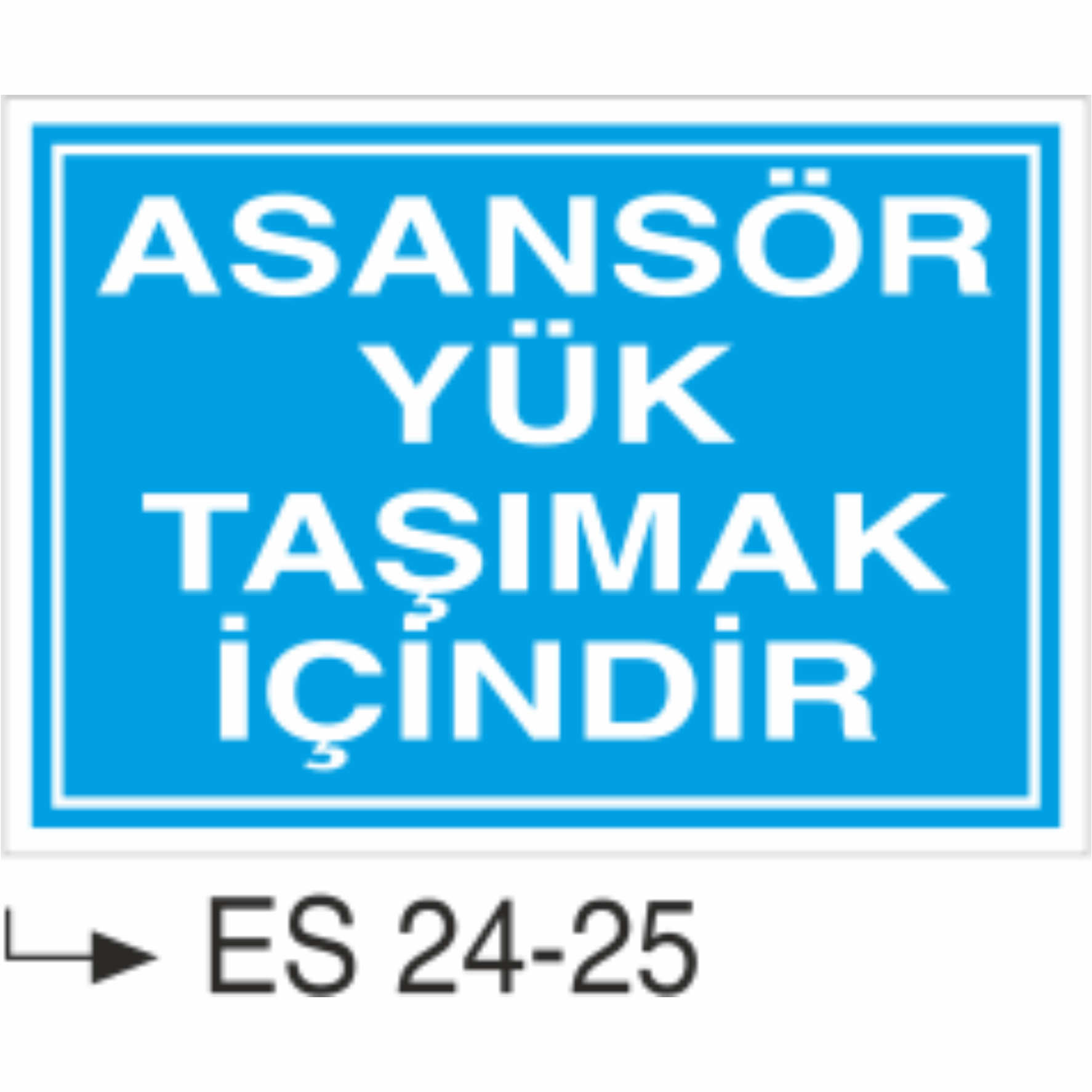 Asansör Yük Taşımak İçindir- Uyarı Levhası
