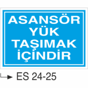 Asansör Yük Taşımak İçindir- Uyarı Levhası