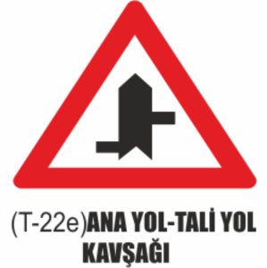 Ana Yol-Tali Yol Kavşağı Tabelası - Uyarı Levhaları