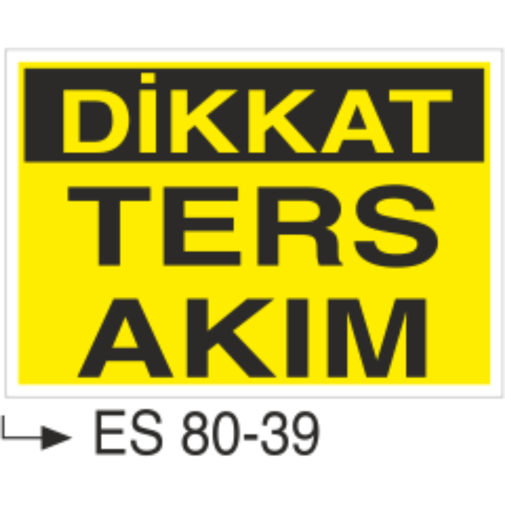 Dikkat Ters Akım-Uyarı Levhası
