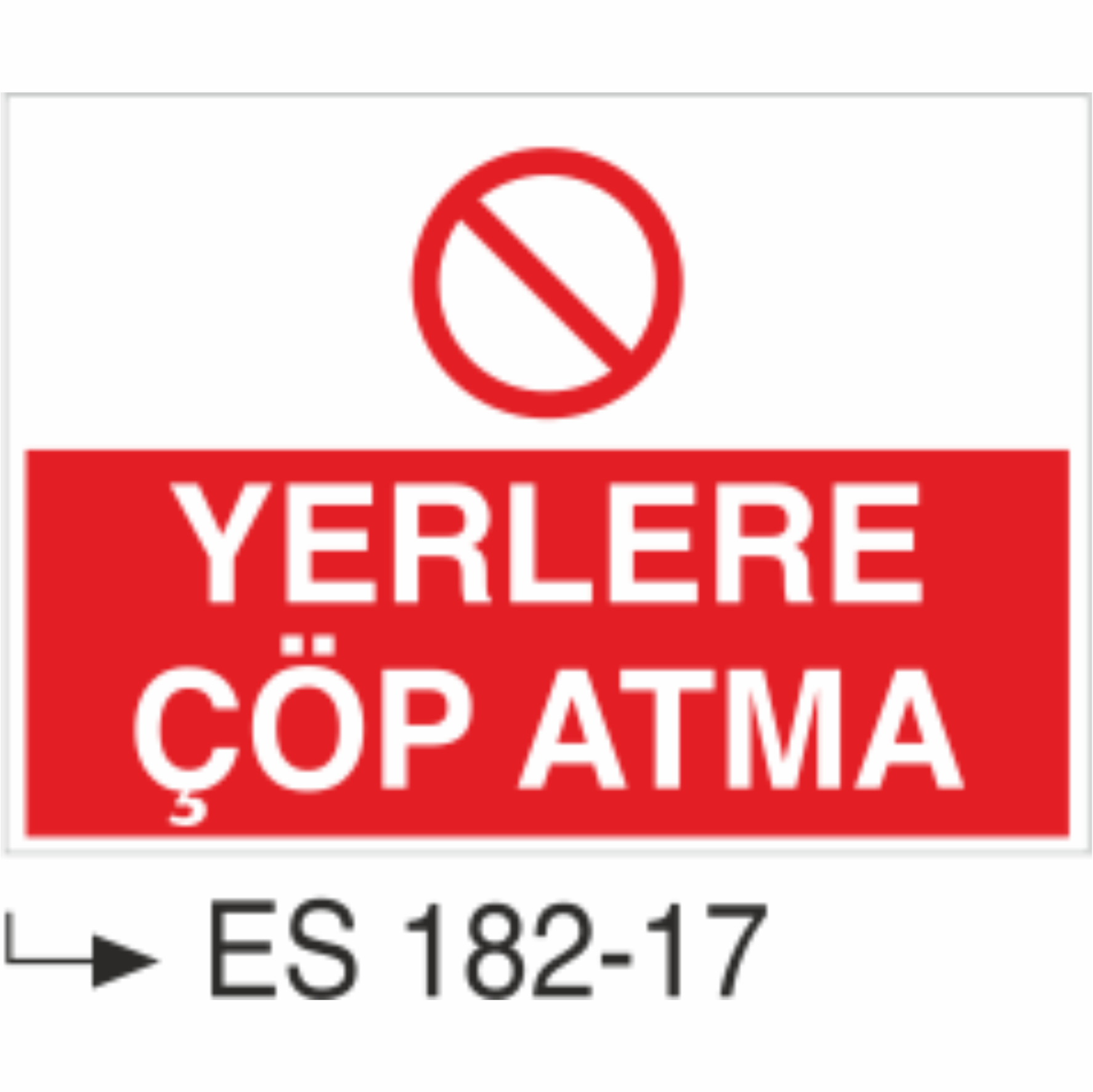 Yerlere Çöp Atma - Uyarı Levhası