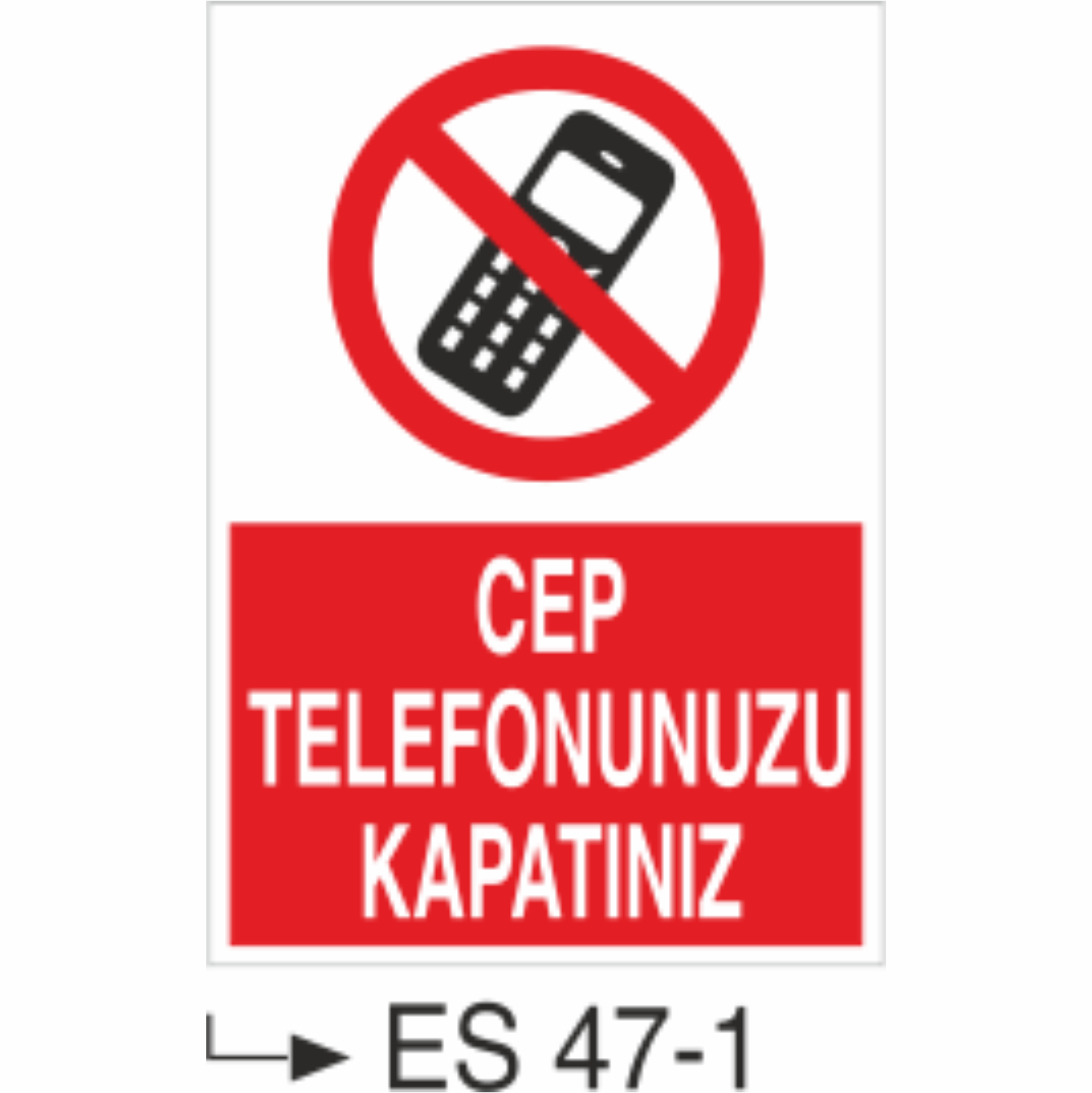 Cep Telefonunu Kapatınız-Uyarı Levhası