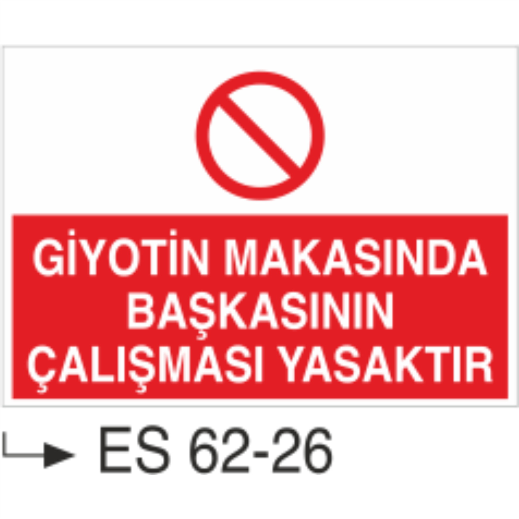 Giyotin Makasında Başkasının Çalışması Yasaktır-Uyarı Levhası