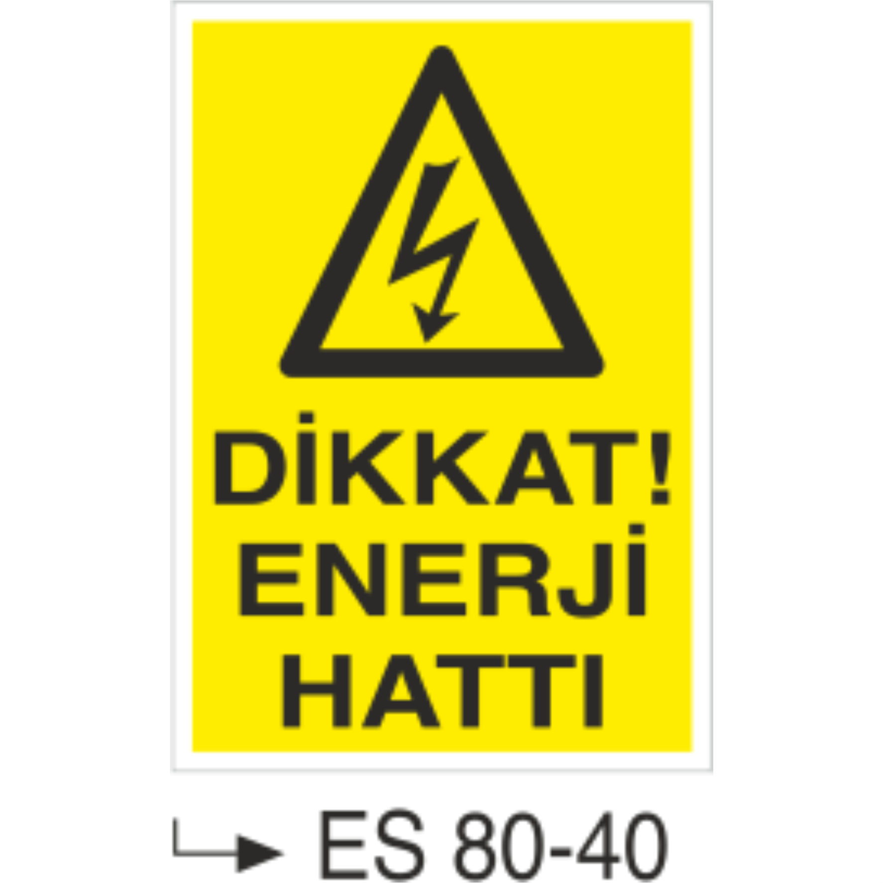 Dİkkat Enerji Hattı-Uyarı Levhası
