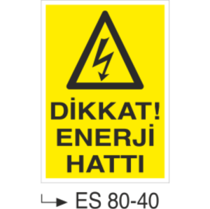 Dİkkat Enerji Hattı-Uyarı Levhası