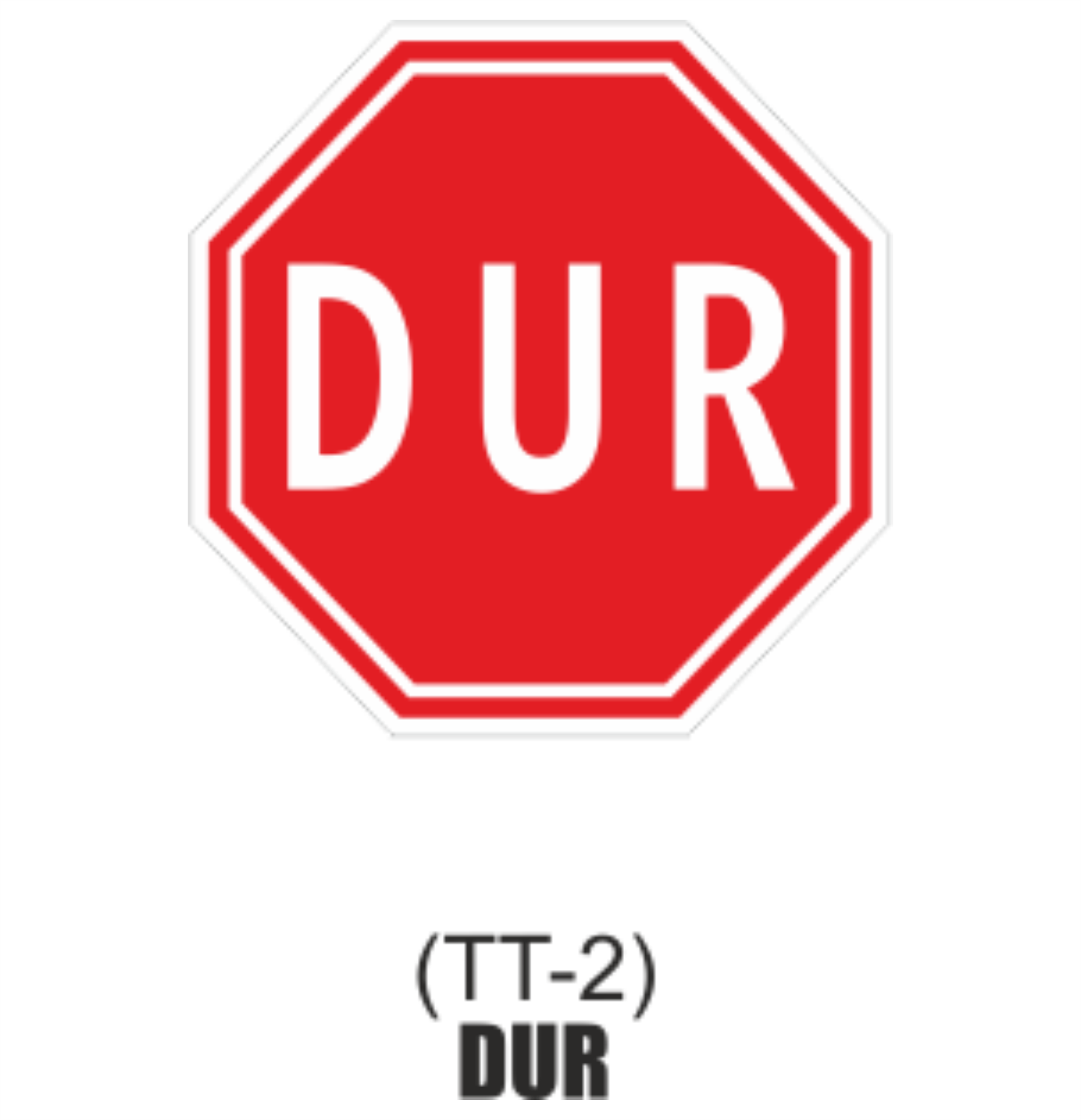 Dur Tabelası  - Uyarı LevhalarI
