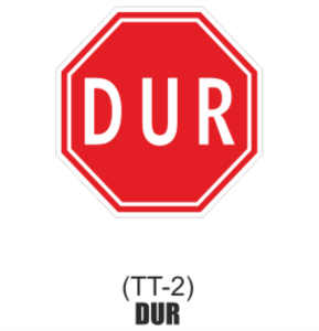 Dur Tabelası  - Uyarı LevhalarI
