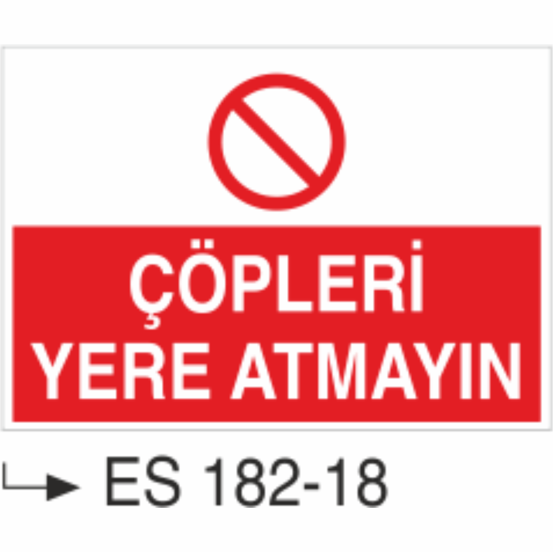 Çöpleri Yere Atmayın - Uyarı Levhası