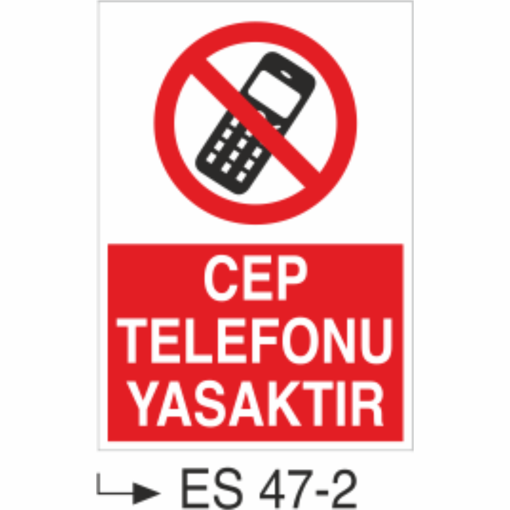 Cep Telefonu Yasaktır-Uyarı Levhası