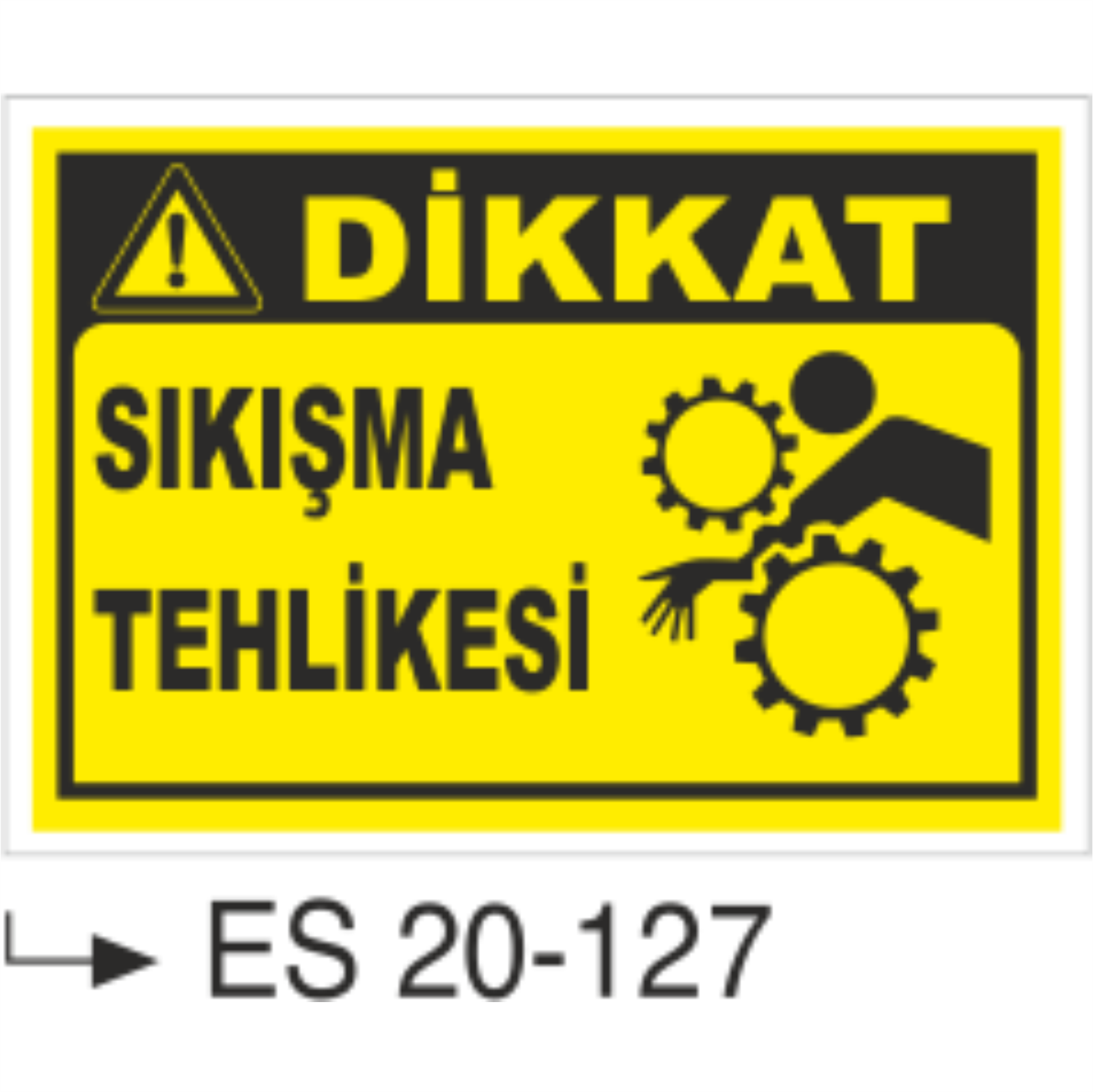 Dikkat Sıkışma Tehlikesi- Uyarı  Levhası