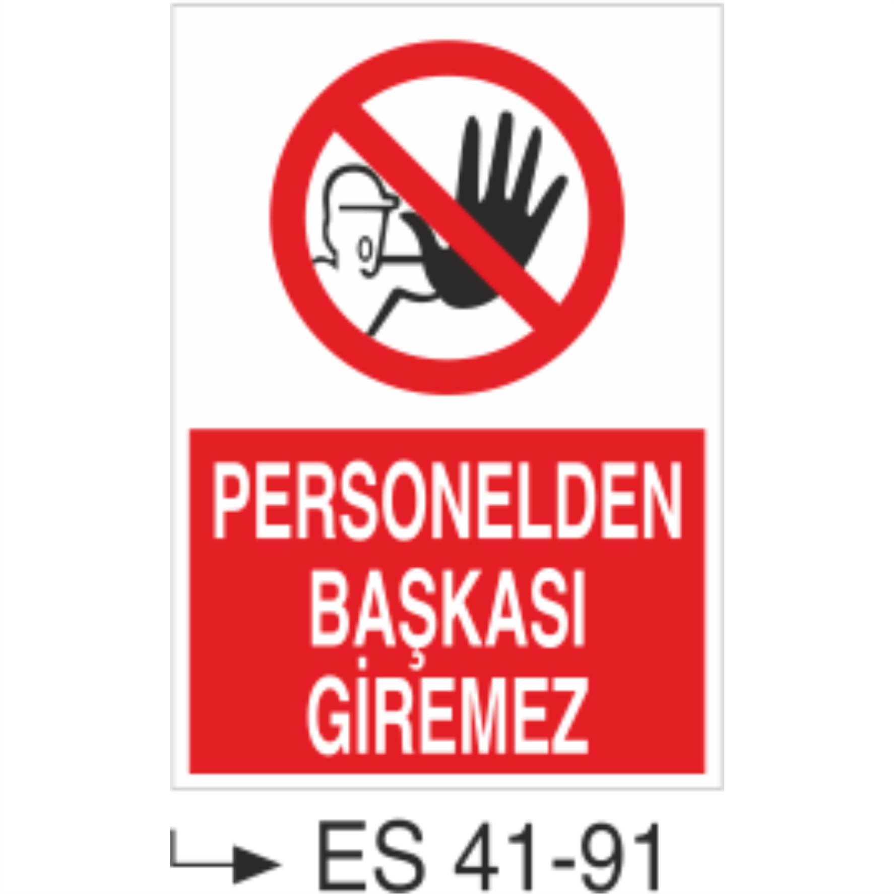 Personelden Başkası Giremez-Uyarı Levhası