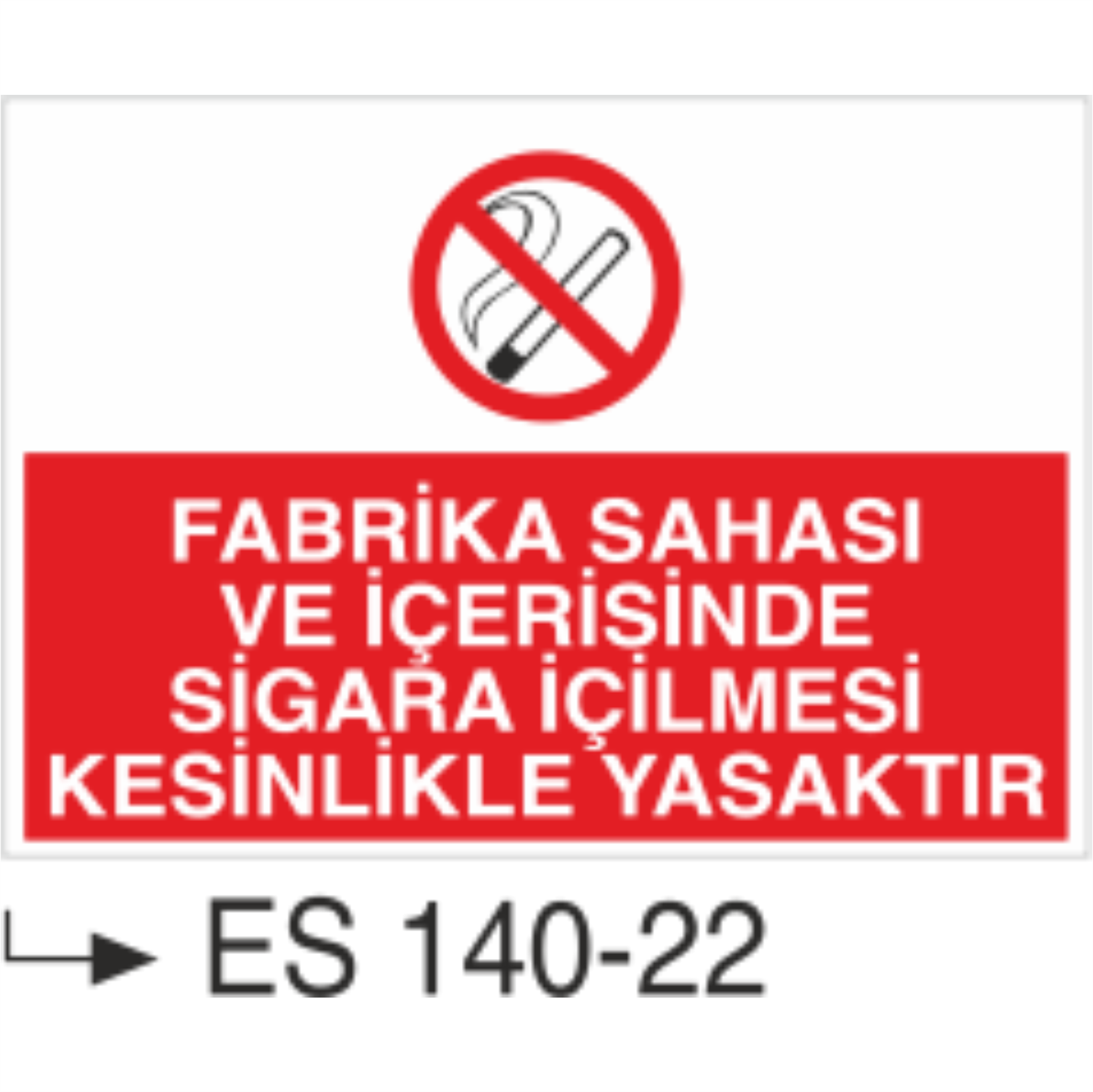 Fabrika Sahası Ve İçerisinde Sigara İçilmesi Kesinlikle Yassaktır -Uyarı Levhası