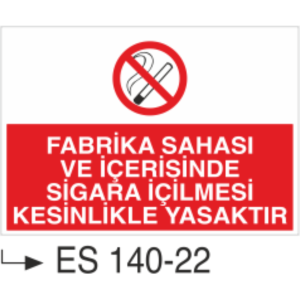 Fabrika Sahası Ve İçerisinde Sigara İçilmesi Kesinlikle Yassaktır -Uyarı Levhası