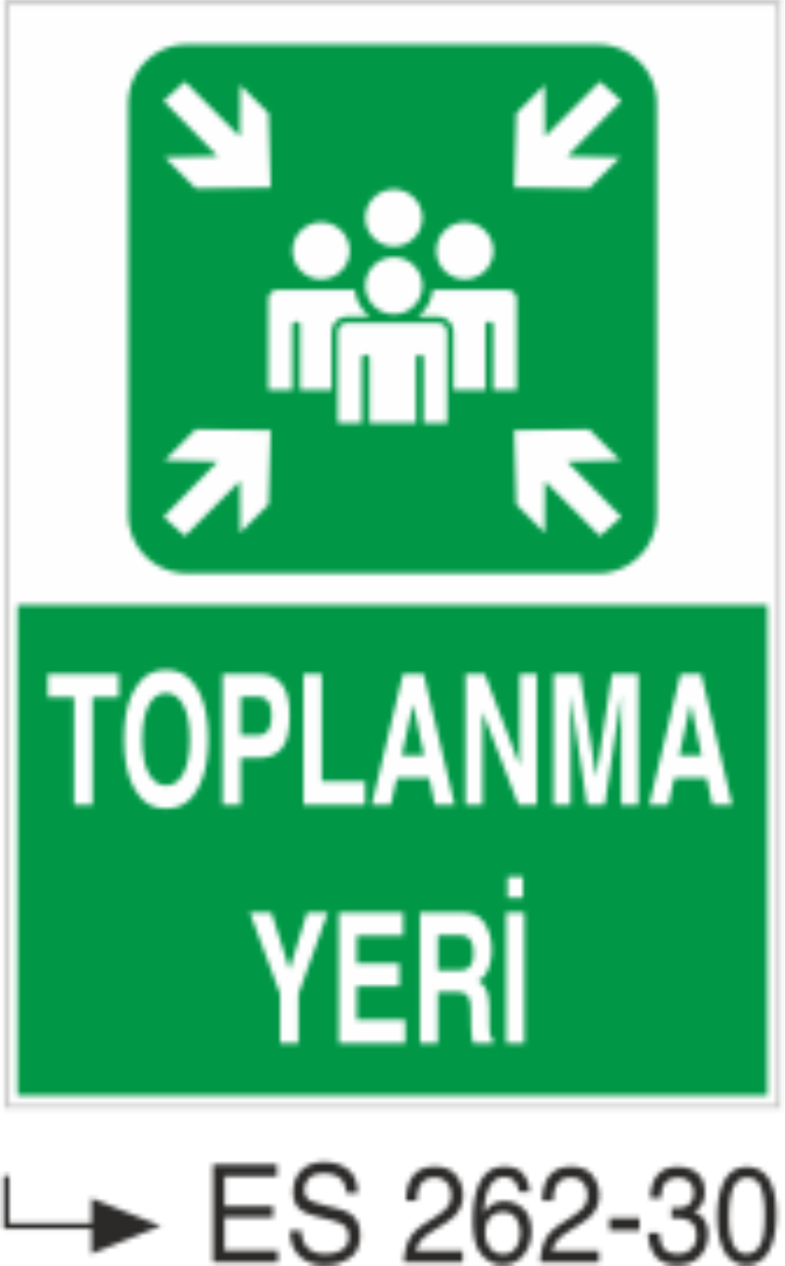 Toplanma Yeri- Uyarı Levhası