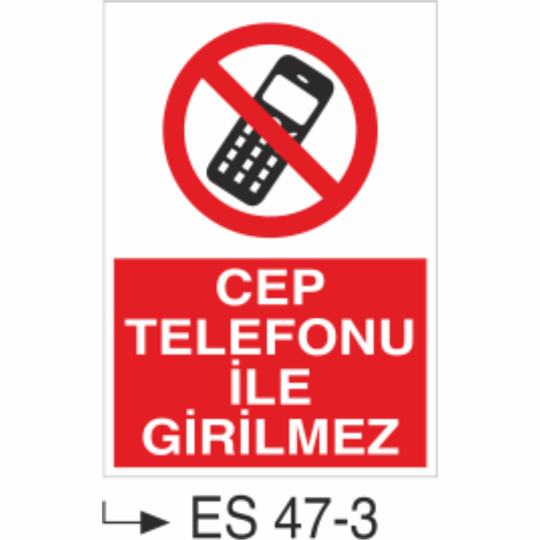 Cep Telefonu İle Girilmez-Uyarı Levhası