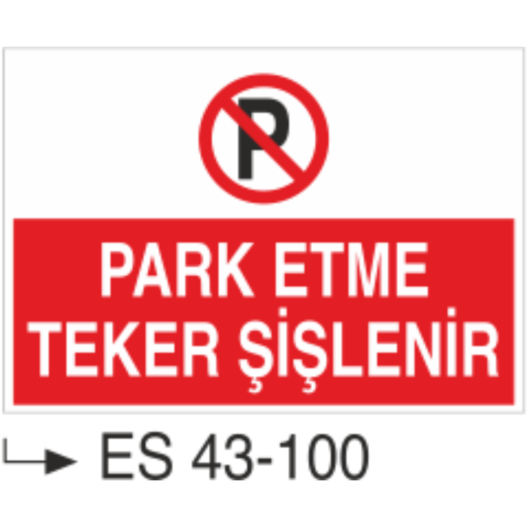 Park Etme Teker Şişlenir-Uyarı Levhası
