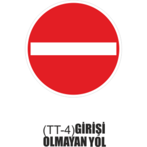 Girişi Olmayan Yol Tabelası - Uyarı Levhaları