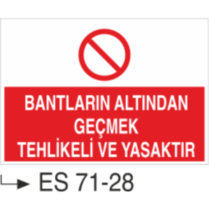 Bantların Altından Geçmek Yasaktır- Uyarı Levhası